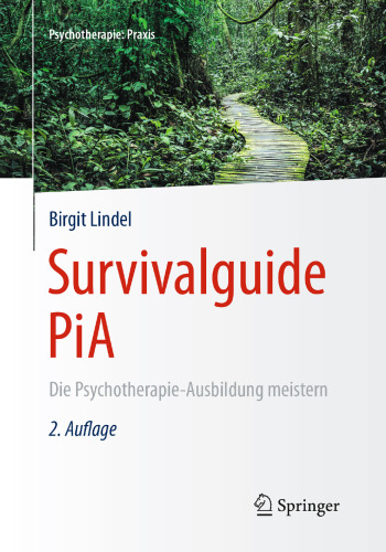 Survivalguide PiA: Die Psychotherapie-Ausbildung meistern
