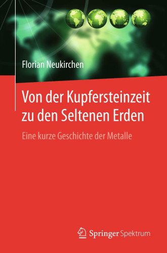 Von der Kupfersteinzeit zu den Seltenen Erden: Eine kurze Geschichte der Metalle