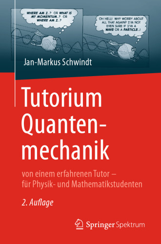 Tutorium Quantenmechanik: von einem erfahrenen Tutor – für Physik- und Mathematikstudenten