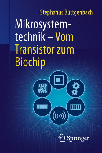 Mikrosystemtechnik: Vom Transistor zum Biochip