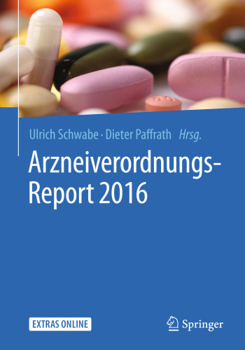 Arzneiverordnungs-Report 2016: Aktuelle Daten, Kosten, Trends und Kommentare