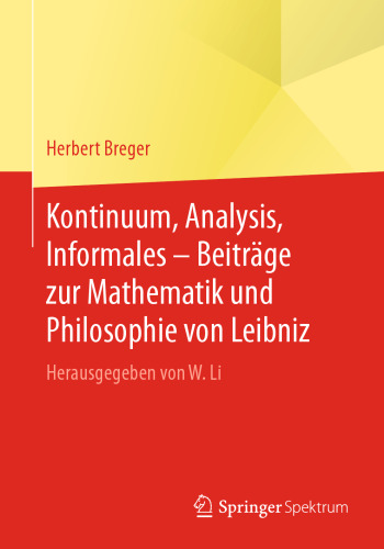 Kontinuum, Analysis, Informales – Beiträge zur Mathematik und Philosophie von Leibniz: Herausgegeben von W. Li