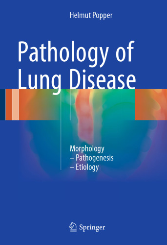 Pathology of Lung Disease: Morphology – Pathogenesis – Etiology