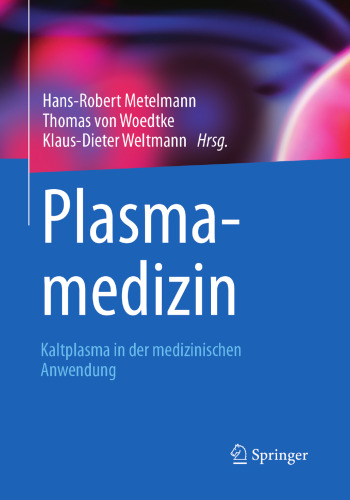 Plasmamedizin: Kaltplasma in der medizinischen Anwendung