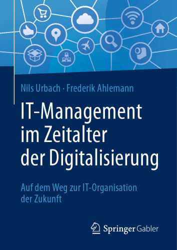 IT-Management im Zeitalter der Digitalisierung: Auf dem Weg zur IT-Organisation der Zukunft