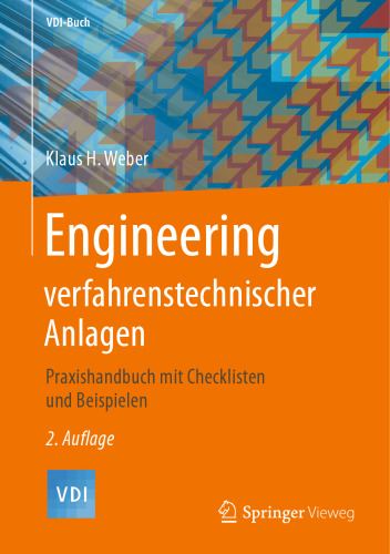 Engineering verfahrenstechnischer Anlagen: Praxishandbuch mit Checklisten und Beispielen