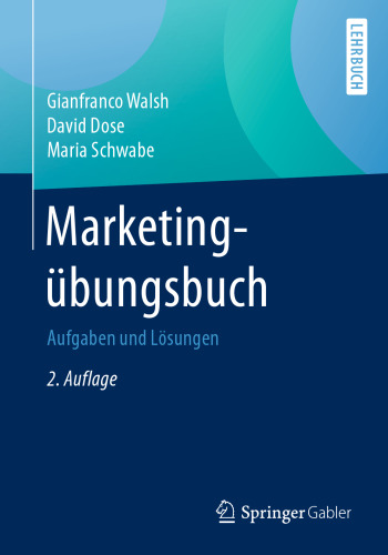 Marketingübungsbuch: Aufgaben und Lösungen