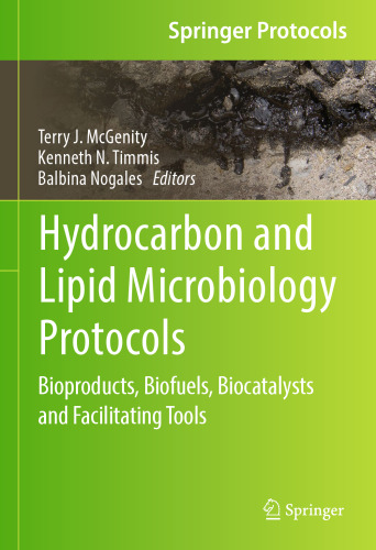 Hydrocarbon and Lipid Microbiology Protocols: Bioproducts, Biofuels, Biocatalysts and Facilitating Tools