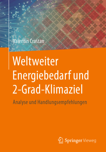 Weltweiter Energiebedarf und 2-Grad-Klimaziel : Analyse und Handlungsempfehlungen 