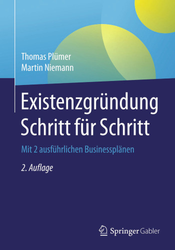 Existenzgründung Schritt für Schritt: Mit 2 ausführlichen Businessplänen