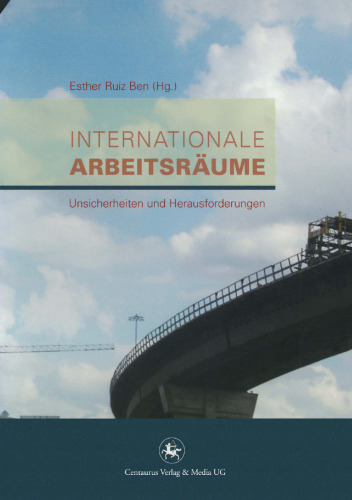 Internationale Arbeitsräume: Unsicherheiten und Herausforderungen