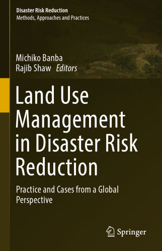 Land Use Management in Disaster Risk Reduction: Practice and Cases from a Global Perspective