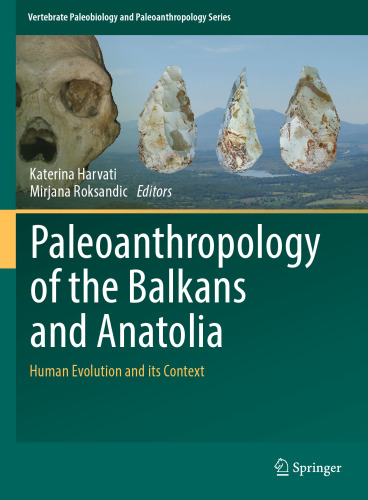 Paleoanthropology of the Balkans and Anatolia: Human Evolution and its Context 