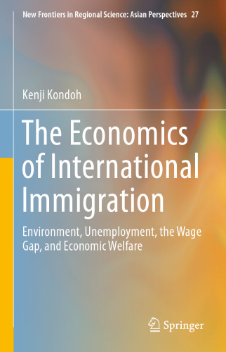 The Economics of International Immigration: Environment, Unemployment, the Wage Gap, and Economic Welfare