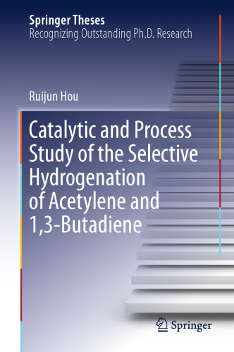Catalytic and Process Study of the Selective Hydrogenation of Acetylene and 1,3-Butadiene