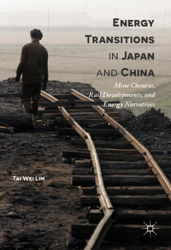 Energy Transitions in Japan and China: Mine Closures, Rail Developments, and Energy Narratives
