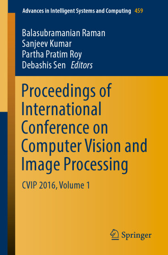 Proceedings of International Conference on Computer Vision and Image Processing: CVIP 2016, Volume 1