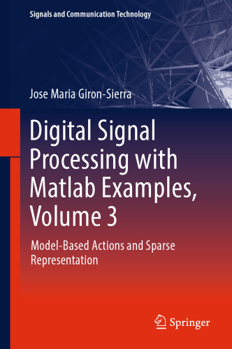 Digital Signal Processing with Matlab Examples, Volume 3: Model-Based Actions and Sparse Representation