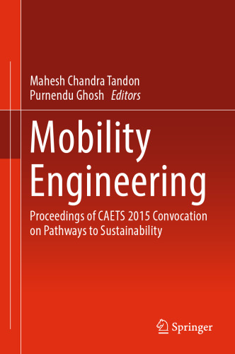 Mobility Engineering : Proceedings of CAETS 2015 Convocation on Pathways to Sustainability