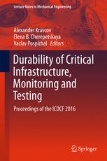 Durability of Critical Infrastructure, Monitoring and Testing: Proceedings of the ICDCF 2016
