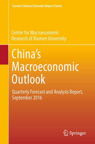China’s Macroeconomic Outlook: Quarterly Forecast and Analysis Report, September 2016