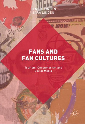 Fans and Fan Cultures: Tourism, Consumerism and Social Media