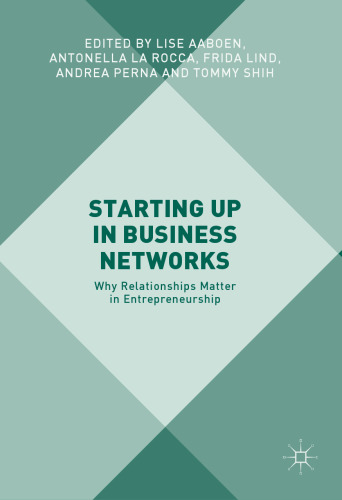 Starting Up in Business Networks: Why Relationships Matter in Entrepreneurship
