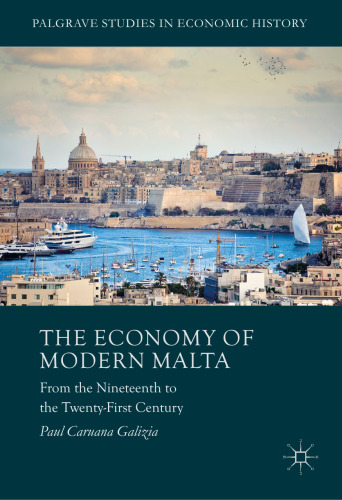 The Economy of Modern Malta: From the Nineteenth to the Twenty-First Century