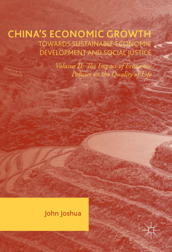 China's Economic Growth: Towards Sustainable Economic Development and Social Justice: Volume II: The Impact of Economic Policies on the Quality of Life