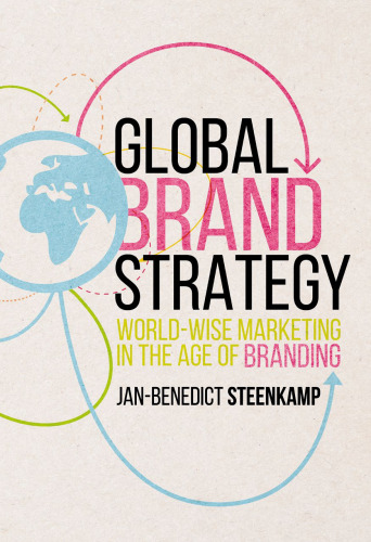 Global Brand Strategy: World-wise Marketing in the Age of Branding 