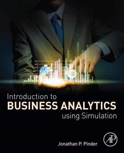 Introduction to Business Analytics Using Simulation