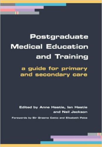 Postgraduate Medical Education and Training: a Guide for Primary and Secondary Care