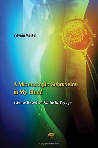 A microscopic submarine in my blood: science based on Fantastic voyage: how technology has transformed into reality a classic Hollywood science-fiction movie about a submarine crew that shrinks to microscopic size and ventures into the body