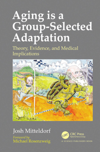 Aging is a group-selected adaptation: theory, evidence, and medical implications
