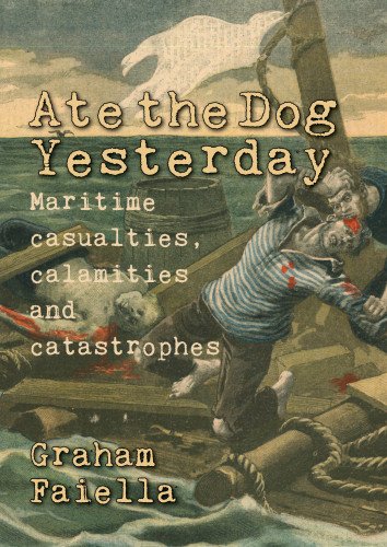 Ate the dog yesterday: maritime casualties, calamities and disasters