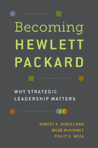 Becoming Hewlett Packard: why strategic leadership matters
