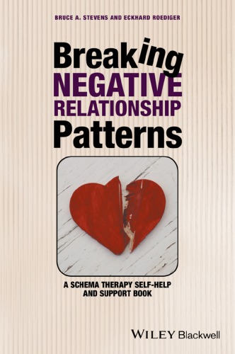 Breaking negative relationship patterns: a schema therapy self-help and support book