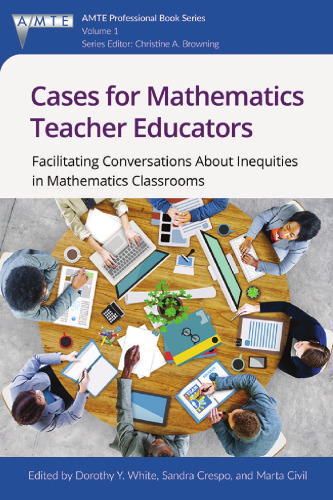 Cases for mathematics teacher educators: facilitating conversations about inequities in mathematics classrooms