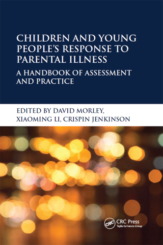 Children and young people's response to parental illness: a handbook of assessment and practice