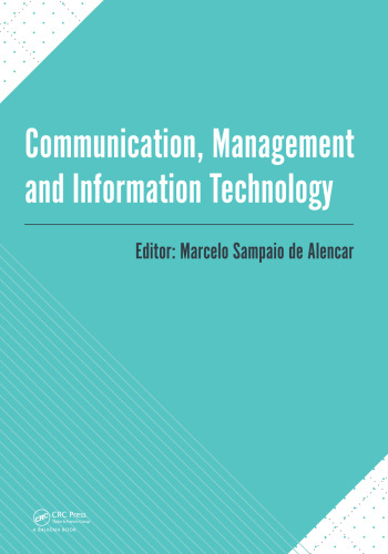 Communication, Management and Information Technology: International Conference on Communciation, Management and Information Technology (ICCMIT 2016, Cosenza, Italy, 26-29 April 2016)