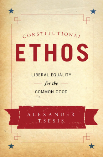 Constitutional ethos: liberal equality for the common good