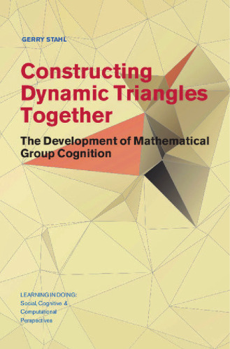 Constructing dynamic triangles together: the development of mathematical group cognition