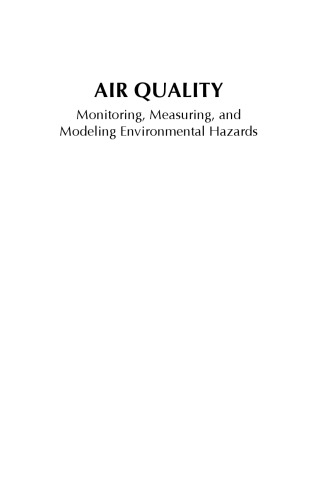 Air quality: monitoring, measuring, and modeling environmental hazards
