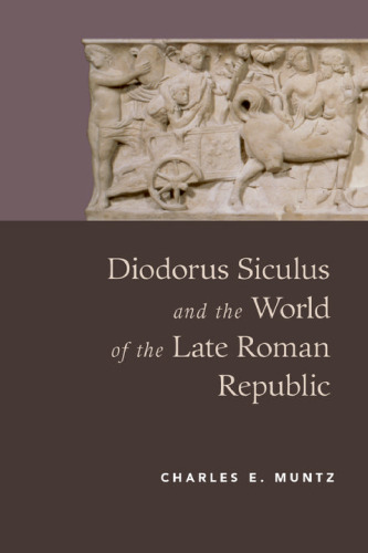 Diodorus Siculus and the world of the late Roman republic