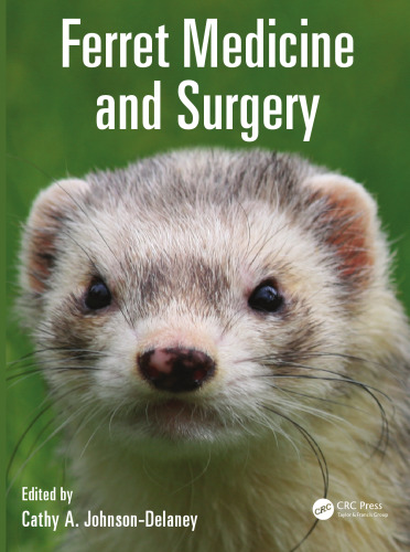 Ferret Medicine and Surgery for the Veterinary Practitioner