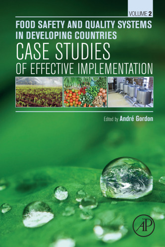 Food safety and quality systems in developing countries. Volume two, Case studies of effective implementation