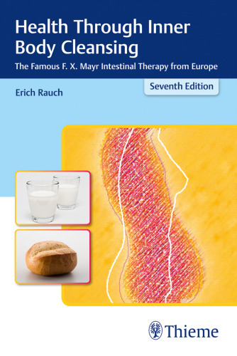 Health through inner body cleansing: the famous F. X. Mayr intestinal therapy from Europe
