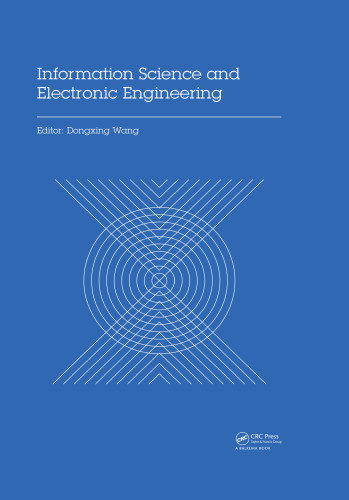 Information Science and Electronic Engineering: Proceedings of the 3rd International Conference of Electronic Engineering and Information Science