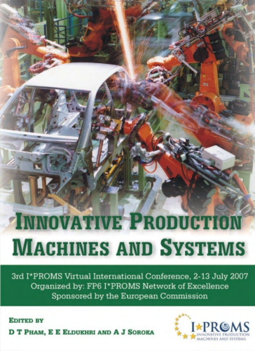Innovative production machines and systems: Third I*PROMS Virtual Conference, 2nd-13th July 2007