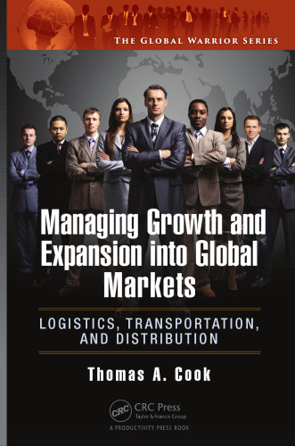 Managing growth and expansion into global markets: logistics, transportation, and distribution
